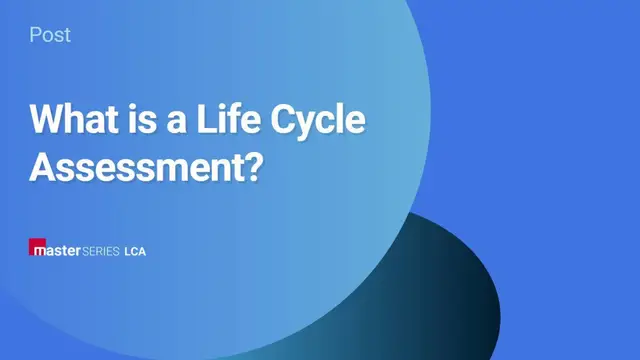 What is a Life Cycle Assessment?